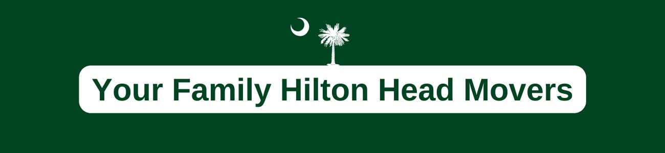 Your Family Hilton Head Movers